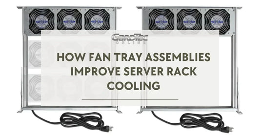 How Fan Tray Assemblies Improve Server Rack Cooling